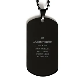 Badass Flight Attendant Gifts, I'm Flight Attendant not a magician, Sarcastic Black Dog Tag for Flight Attendant Birthday Christ